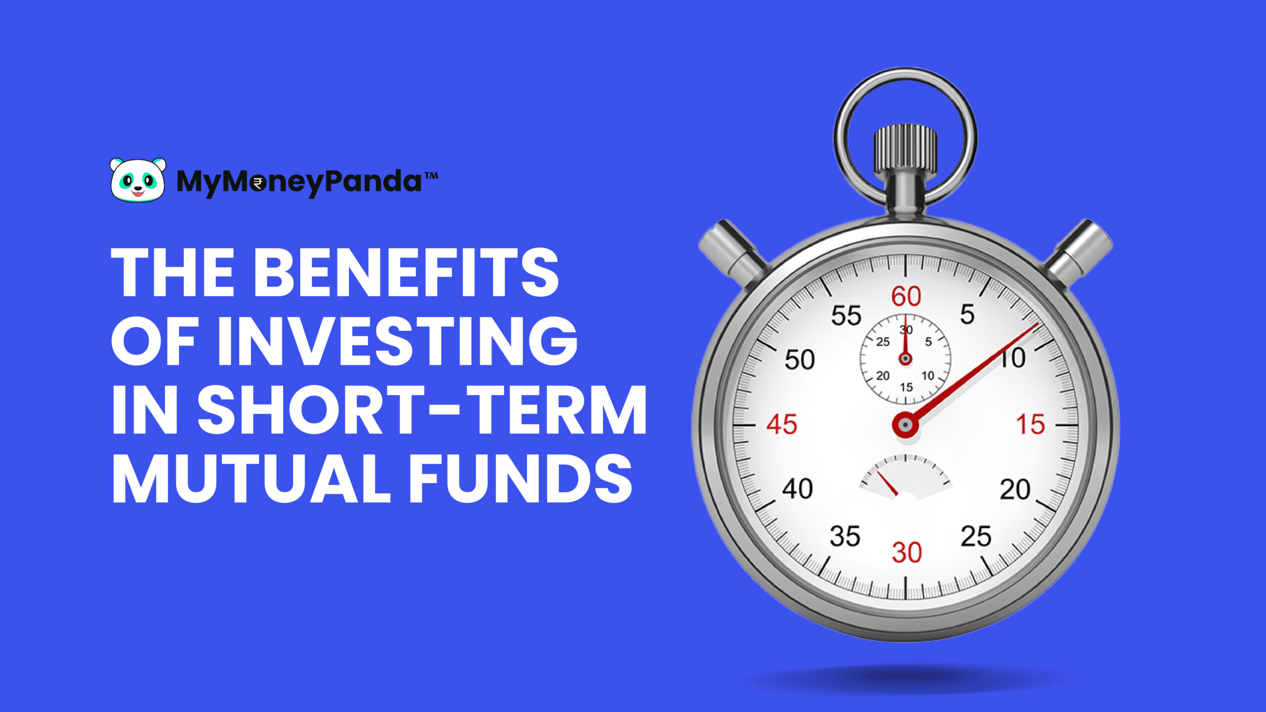 The Benefits of Investing in Short-Term Mutual Funds