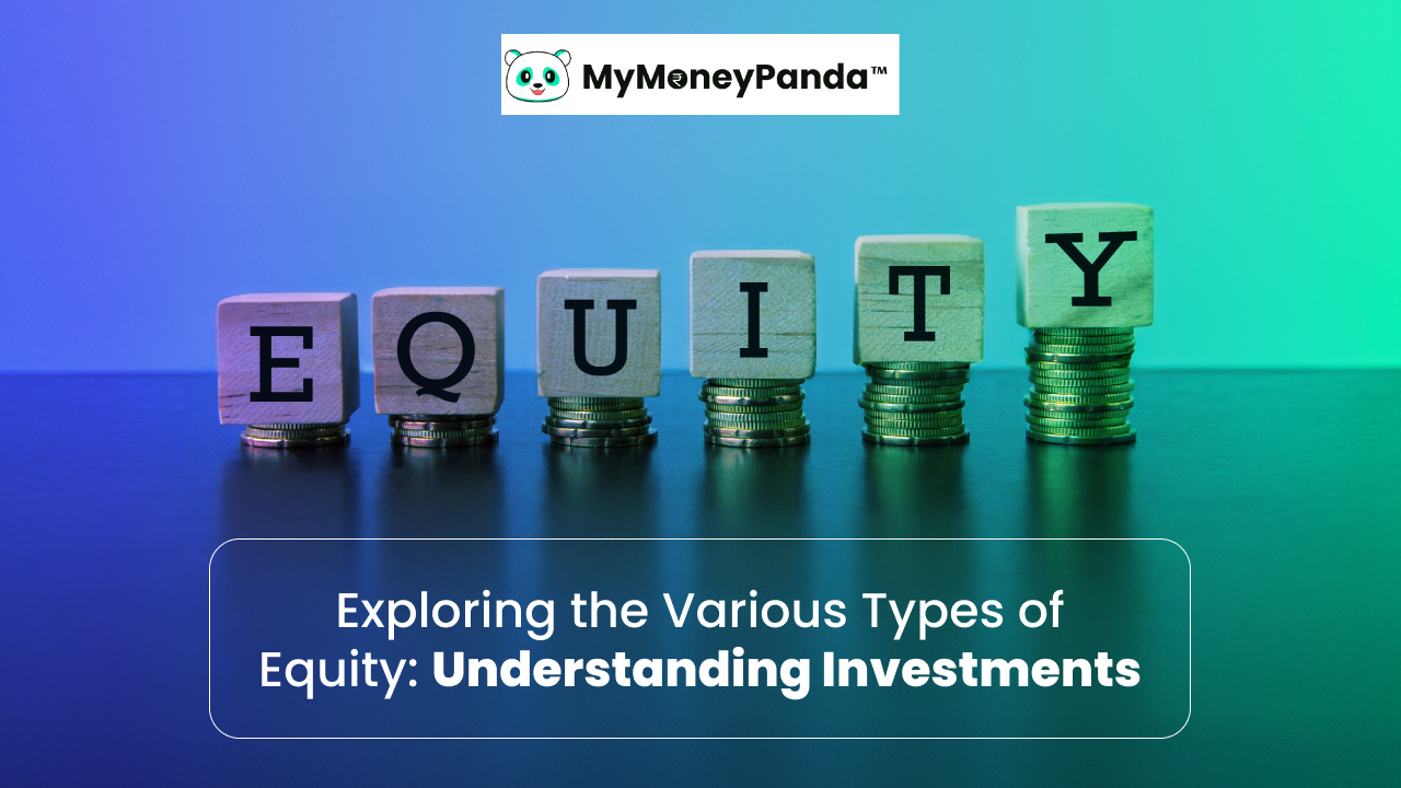 Explore the Various Types of Equity Understanding Investments 